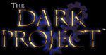 [the Dark Project]