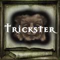 [Trickster]